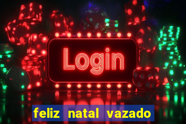 feliz natal vazado para imprimir